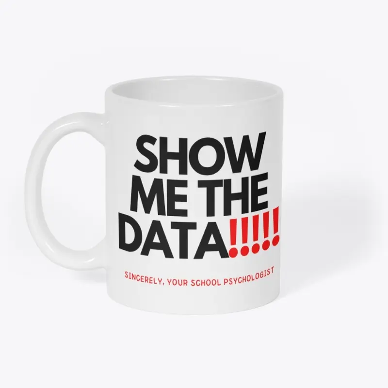 SHOW ME THE DATA!!