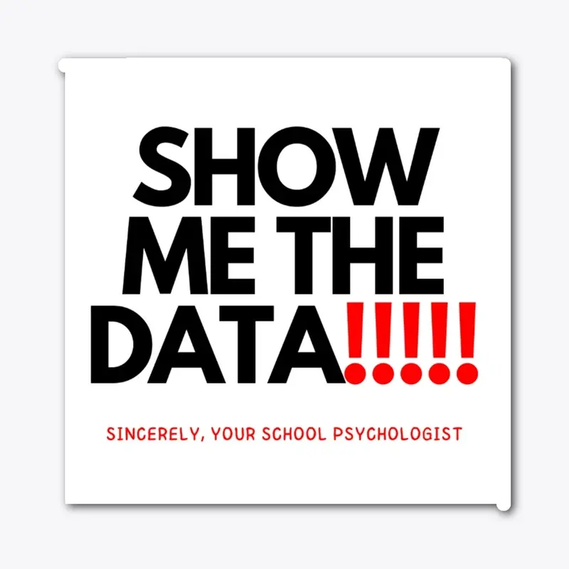 SHOW ME THE DATA!!